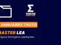Les annuaires Thotis présentent le Master LEA, un diplôme de master en anglais, pour les langues étrangères appliquées.