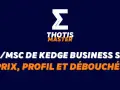 Les MS/MSC de Kedge Business School : prix, profil et débouchés. Le programme MS Achats Internationaux et Innovation KEDGE.