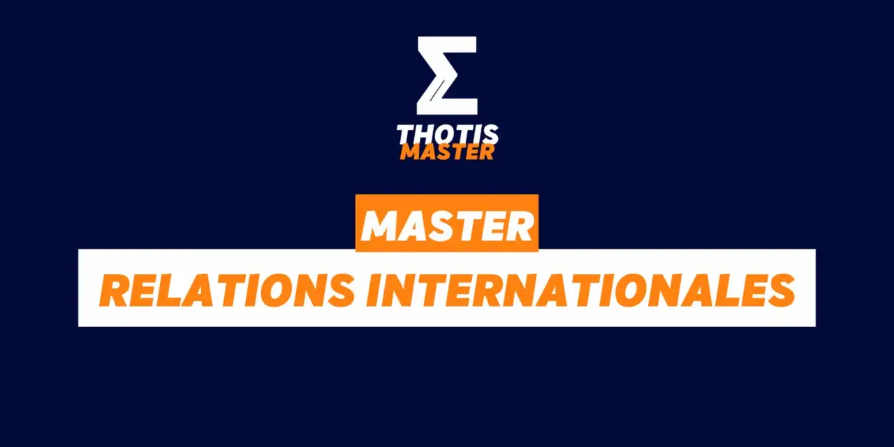 Le logo THOTIS MASTER présente un sigma stylisé et le texte "MASTER RELATIONS INTERNATIONALES".