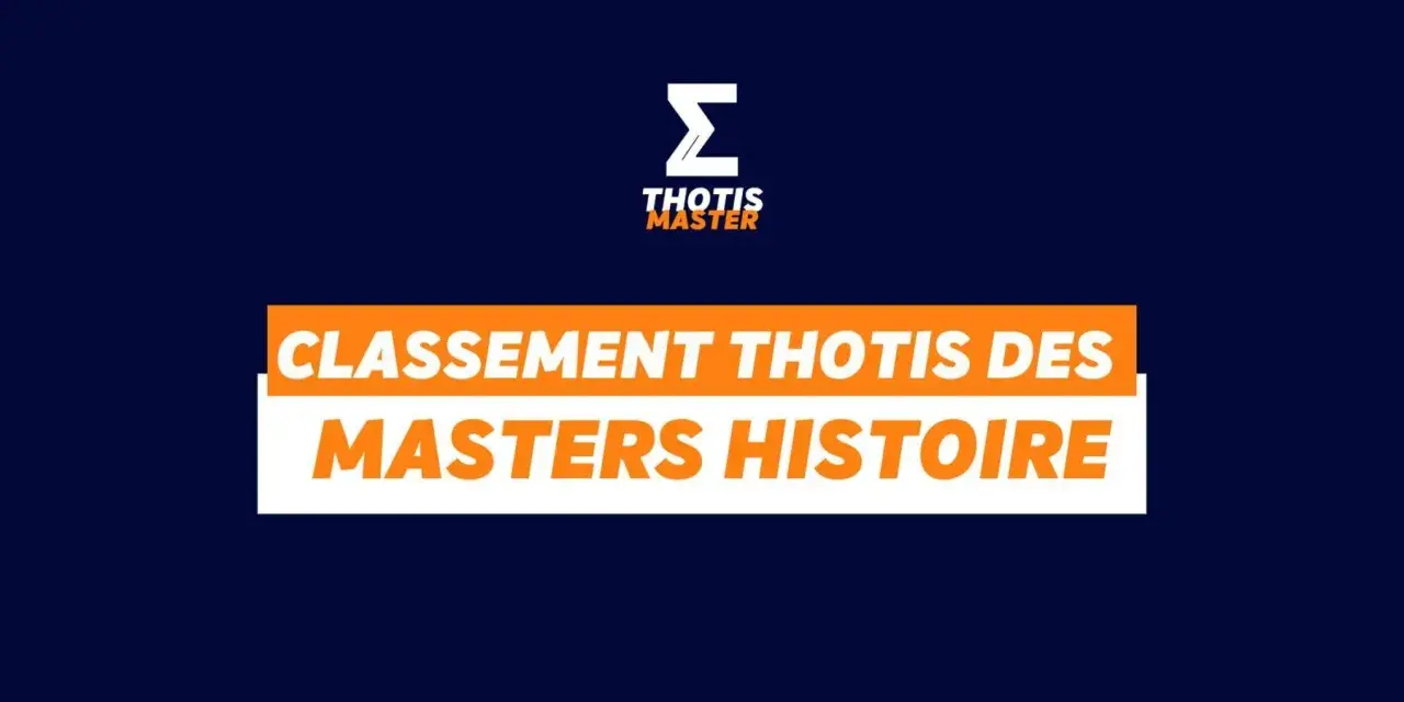 Classement Thotis des Masters Histoire. Un classement pour les passionnés de master histoire militaire.