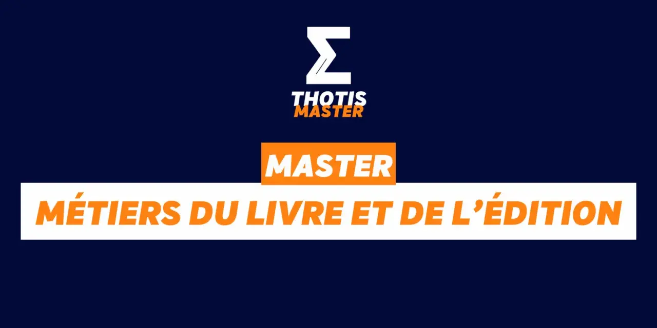 Logo THOTIS MASTER. Le texte "MASTER MÉTİERS DU LIVRE ET DE L'ÉDITION" indique une master édition à distance.