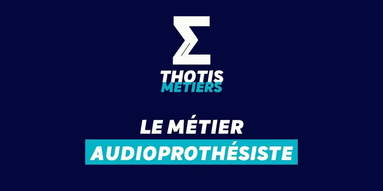 Le logo THOTIS MÉTIERS annonce la formation d'audioprothésiste en alternance.