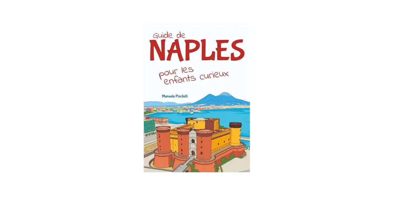 Couverture du livre "Guide de Naples pour les enfants curieux", illustrant le Castel Nuovo et le Vésuve, un aperçu de la ville de Naples.