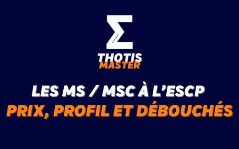 Les MS / MSc à l'ESCP : prix, profil et débouchés. Le logo Thotis Master, spécialisé dans l'innovation et l'entrepreneuriat, est présent.