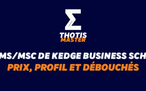 Les MS/MSC de Kedge Business School : prix, profil et débouchés. Le programme MS Achats Internationaux et Innovation KEDGE.
