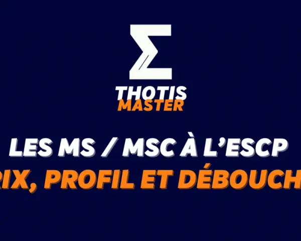 Les MS / MSc à l'ESCP : prix, profil et débouchés. Le logo Thotis Master, spécialisé dans l'innovation et l'entrepreneuriat, est présent.