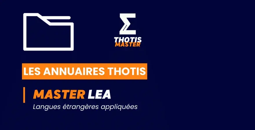 Les annuaires Thotis présentent le Master LEA, un diplôme de master en anglais, pour les langues étrangères appliquées.