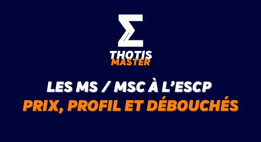 Les MS / MSc à l'ESCP : prix, profil et débouchés. Le logo Thotis Master, spécialisé dans l'innovation et l'entrepreneuriat, est présent.