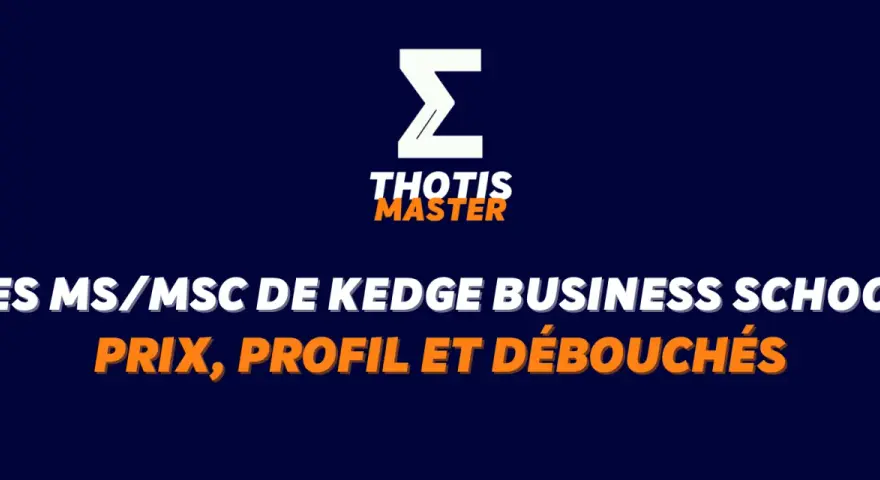 Les MS/MSC de Kedge Business School : prix, profil et débouchés. Le programme MS Achats Internationaux et Innovation KEDGE.
